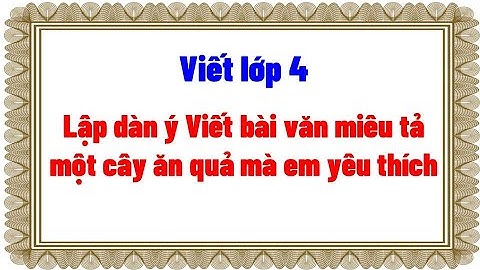 Cách lập dàn ý bài văn miêu tả năm 2024