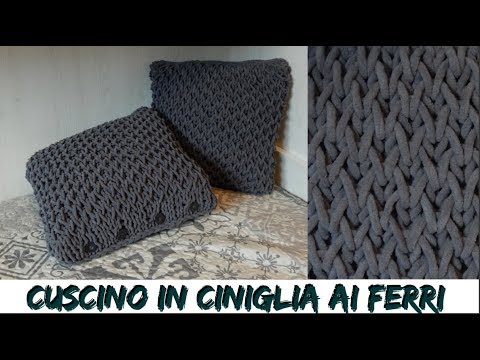 Cuscino In Ciniglia Lavorato Ai Ferri Nunzia Valenti Youtube