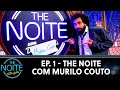 The Noite com Murilo Couto - Episódio 1 | The Noite (10/05/21)