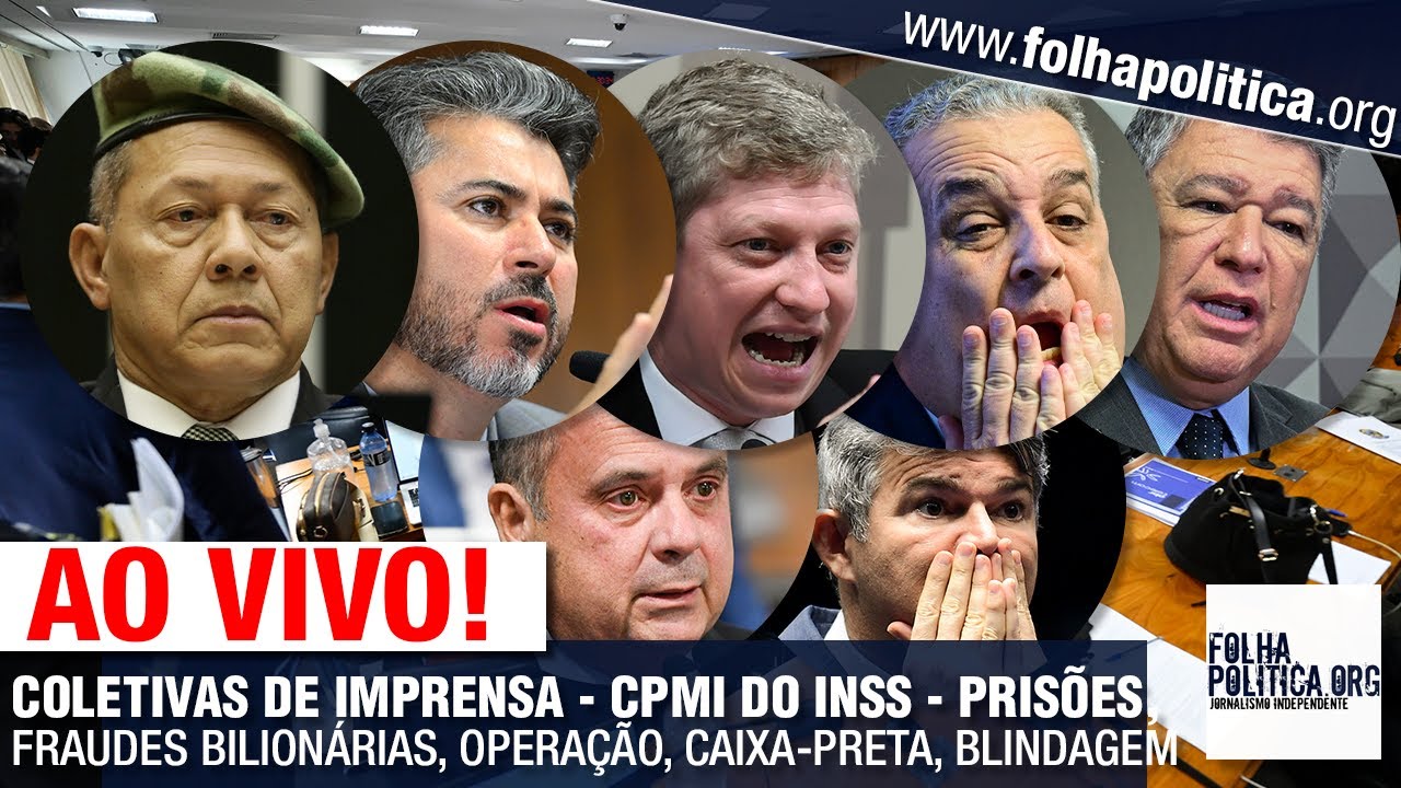 COLETIVAS DE IMPRENSA - CPMI DO INSS - PRISÕES, FRAUDES BILIONÁRIAS ...