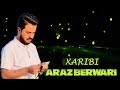 ئاراز بەرواری غەریبی Araz Berwari Xaribi