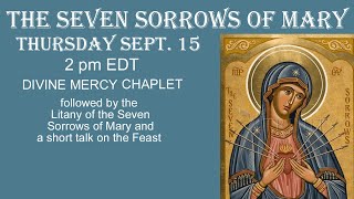 Thursday September 15 - 2 PM EDT  -- - Divine Mercy Chaplet & Litany of the 7 Sorrows of Mary