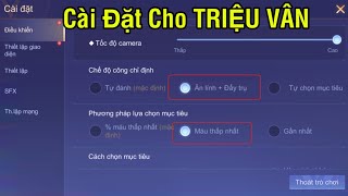 CỤC VÀNG TRIỆU VÂN Hướng Dẫn Cài Đặt Để Chơi Triệu Vân Leo Rank Dễ Nhất