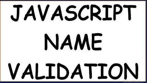 JAVASCRIPT NAME VALIDATION | FORM VALIDATION (PART-3)