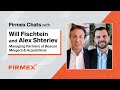 Firmex chats with will fischtein and alex shteriev