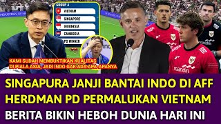 Download Lagu 🔴 GAK MASUK AKAL !! PELATIH SINGAPURA NGOMONG KONYOL GINI SOAL VS TIMNAS ~ HERDMAN ANCAM VIETNAM AFF MP3