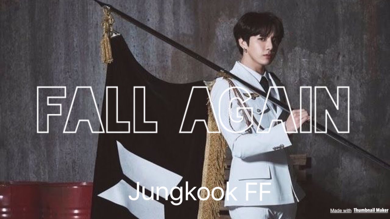 [BTS FF Jungkook] ~Fall Again Chapter 4~ - YouTube