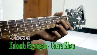 Video thumbnail of "Kekasih Bayangan - Cakra Khan ( Chord / Kunci Gitar cover Wawan )"