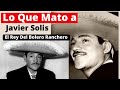 Lo que mato a Javier Solis  | Que Fue Lo Que Paso?