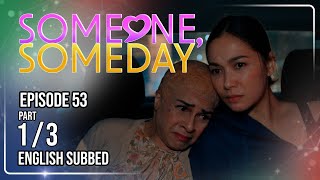 Someone, Someday | Episode 53 (1/3) | October 7, 2026 | (w/ English Subs)