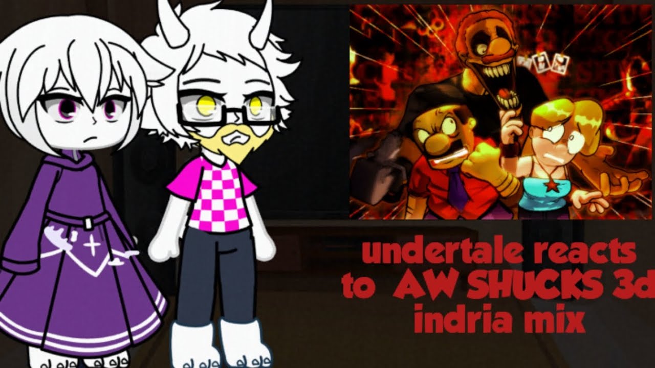 undertale reacts to AW SHUCKS indria mix(remake)