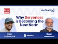 AntStack TV | Special Episode | Why Serverless is Becoming the New Norm!