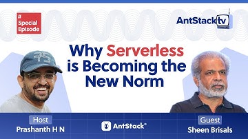 AntStack TV | Special Episode | Why Serverless is Becoming the New Norm!