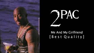 2Pac - Me And My Girlfriend (OG Pre-Mix) (Unreleased) (Best Quality)