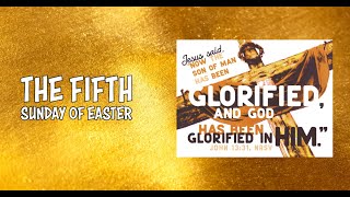Holy Eucharist Rite II - The 5th Sunday of Easter - 05/18/25