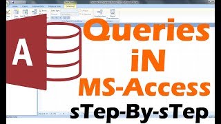 How to Write Queries in MS-Access 2007 || Step - By - Step || Complete Details #4