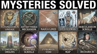 12 Ancient Mysteries That Were Finally Solved Using Modern Technology