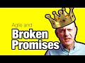 Agile and Broken Promises - the King and the Mysterious Stranger