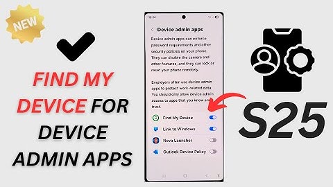 🔒 Master Your Galaxy: How to Enable/Disable Find My Device for Device Admin Apps on S25/S25+/Ultra!