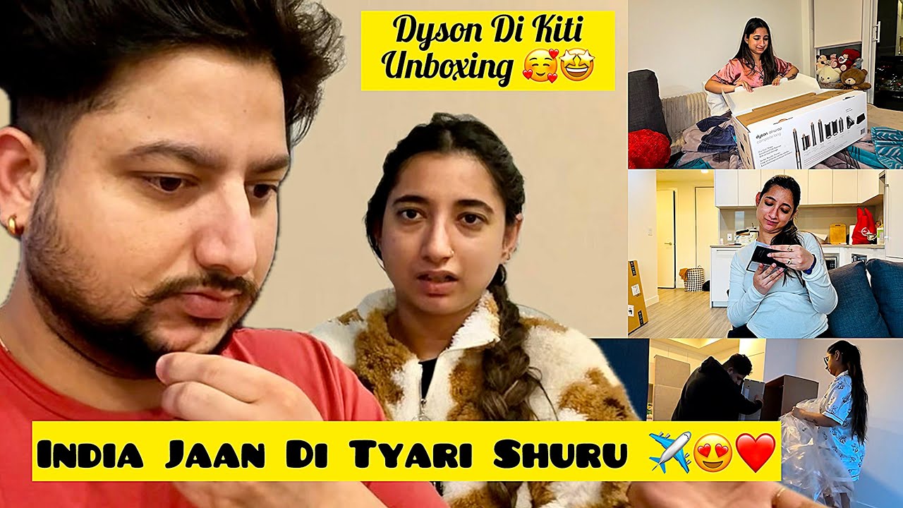 India Jaan D Tyari Shuru ✈️😍❤️ || Dyson D Kiti Unboxing 🥰🤩 || Angel’s Shivam 