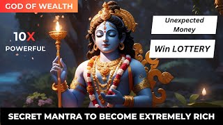 Secret Mantra to become extremely rich | Kuber Mantra | Win lottery Unexpected Money Miracle