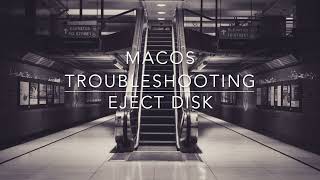 mac os troubleshooting - eject disk