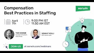 Staffing Compensation Best Practices for Guaranteed Success | Oorwin Webinars | Oorwin