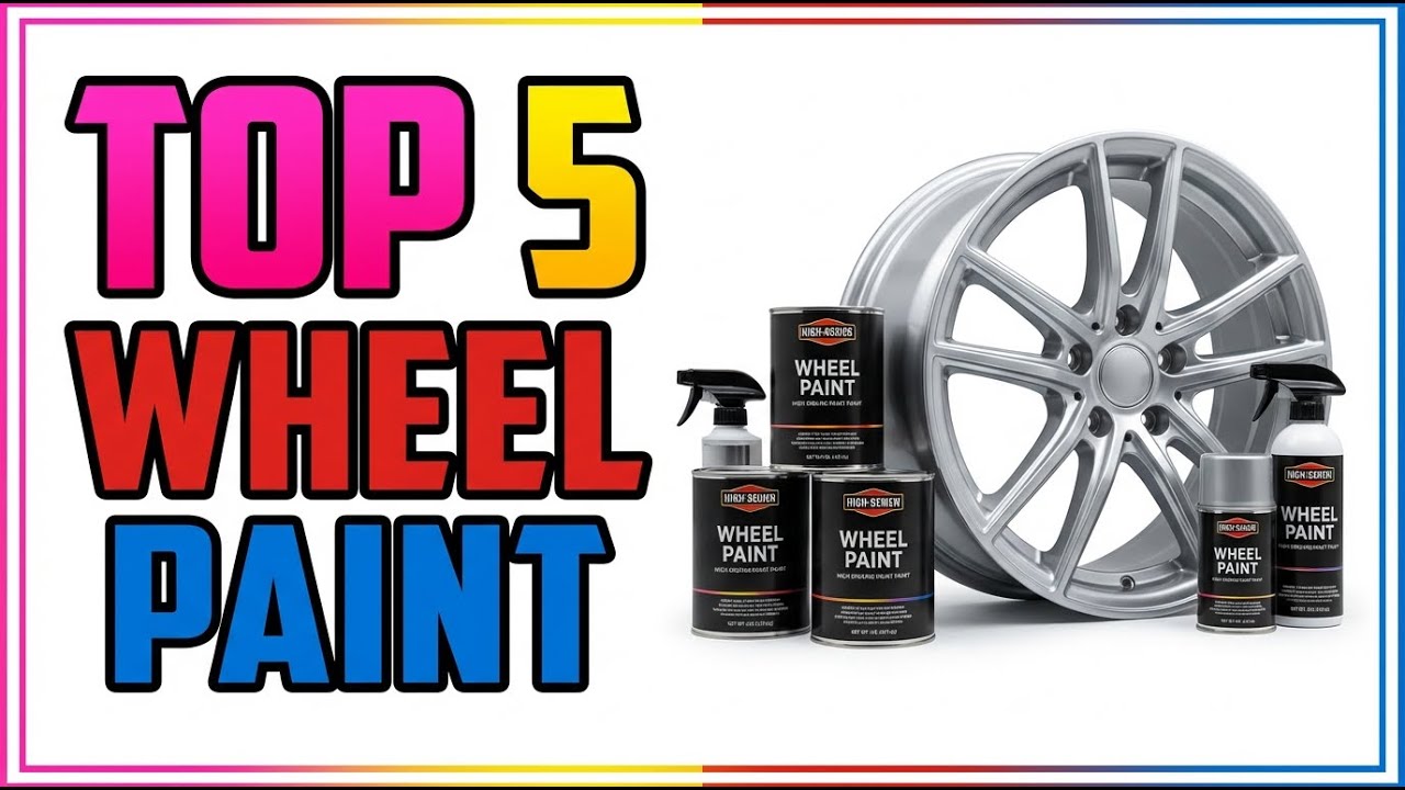 TOP 5 Best Wheel Paint for Aluminum 2026