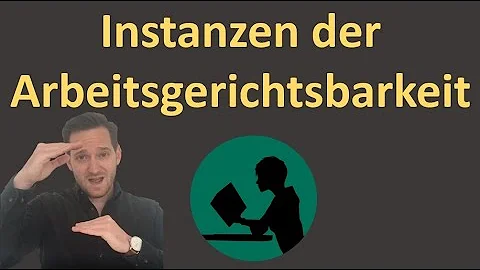 Wie viele Instanzen gibt es beim Arbeitsgericht?