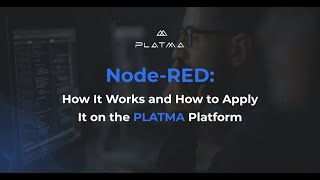 Node-RED: How It Works and How to Apply It on the PLATMA Platform