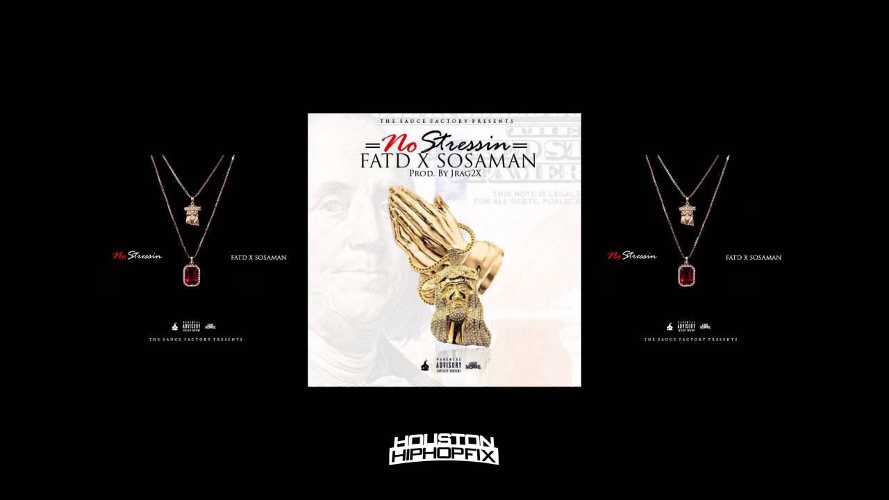 Fat D x Sosaman - No Stressin (Prod. by JRag2x)