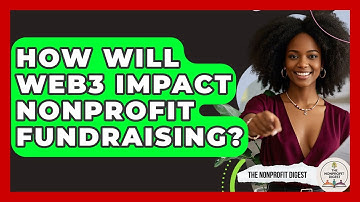 How Will Web3 Impact Nonprofit Fundraising? - The Nonprofit Digest