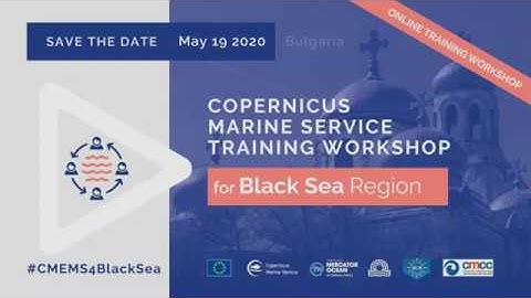 TEASER: Copernicus Marine Training & Workshop for the Black Sea Region - 19 May 2020