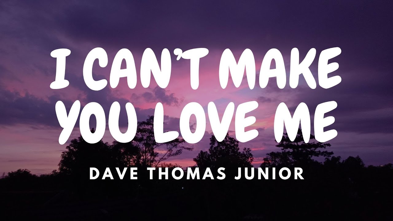 i can't make you love me - dave thomas junior | easy lyrics/lirik | sad song i can't make you love me - dave thomas junior | easy lyrics/lirik | sad song