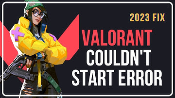 How To Fix Valorant Couldn