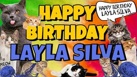 Happy Birthday Layla Silva! Crazy Cats Say Happy B...