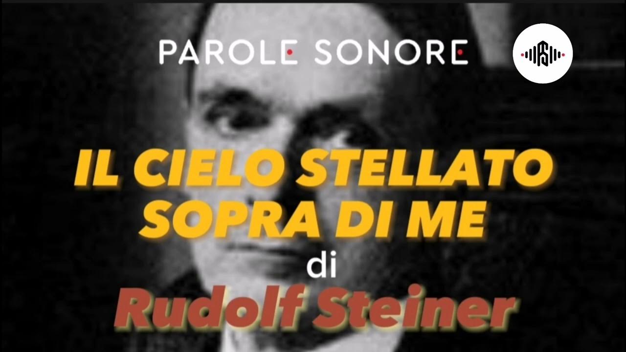 E Tu Sopra Di Me Testo Rudolf Steiner - IL CIELO STELLATO SOPRA DI ME - Parole Sonore - YouTube