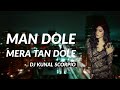 Man Dole Mera Tan Dole (Fresh Remix) - DJ Kunal Scorpio | Nagin |