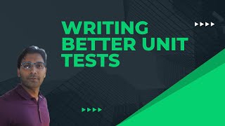 Writing Better Unit Tests Part 2