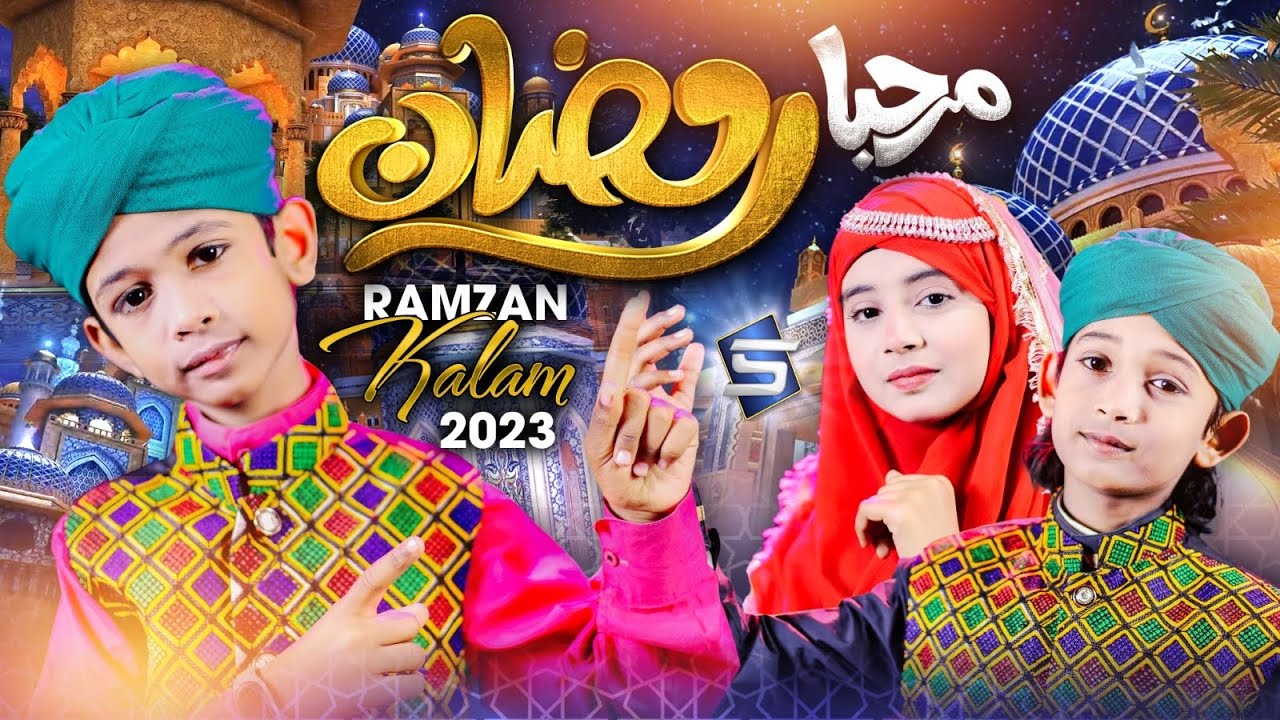 Ramzan K R Marhaba Ramzan | Ramzan Title 2023 | New Kalam / Naat Ramzan K ids ...