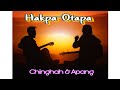 Hakpa Otapa Chinghah And Apang Original Full Lyrics Hakpa Otapa Chinghah And Apang Original Full Lyrics