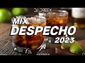 Despecho mix 2023 vol 3  dj dreex  repitela no sufrire por nadie guaro rmx  si se fue se fue