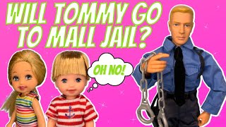 Barbie Skipper Babysitting  Will Tommy Go To Mall Jail?