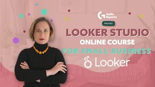 Looker Studio, Google Data Studio, course for small business | Looke Studio by Gaille Reports