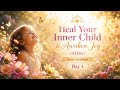 Heal Your Inner Child & Awaken Joy (432Hz) | Inner Sunshine • Day 1