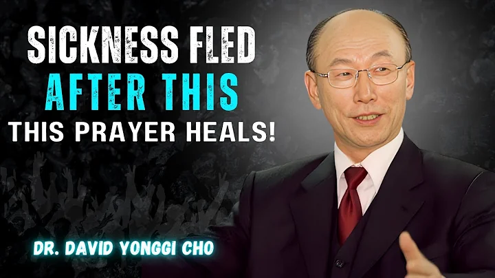 Prayer To God For Healing and Health || Morning Prayer || Dr. DAVID YONGGI CHO