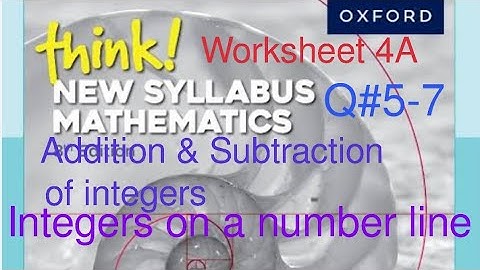 Worksheet#4A Q#5-7| Integers on a number line| Think New Syllabus Mathematics Workbook 1