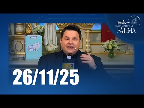 Juntos com Nossa Senhora de Fátima | 26/11/2025
