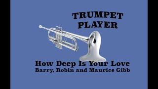 Video thumbnail of "How Deep Is Your Love - Bb Trumpet - Barry Robin & Maurice Gibb (No.123)"