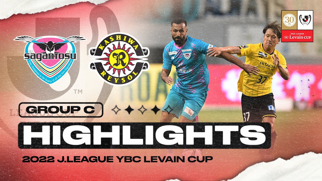 Sagan Tosu 1 3 Kashiwa Reysol Matchday 4 Group C 22 J League Ybc Levain Cup Youtube